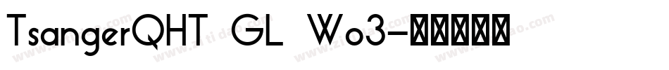 TsangerQHT GL Wo3字体转换